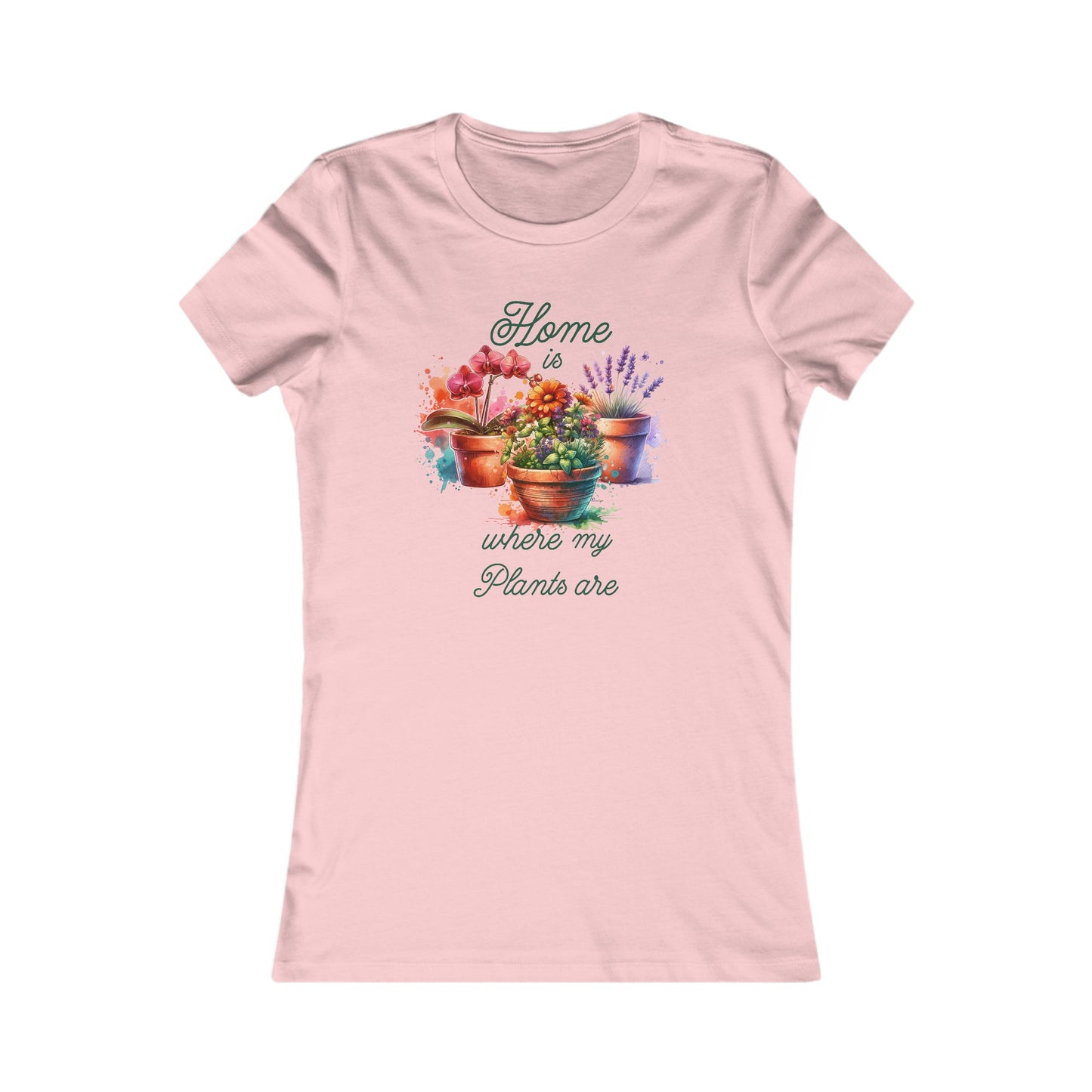 Home is where my plants are, Women's Favorite Tee