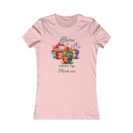 Home is where my plants are, Women's Favorite Tee