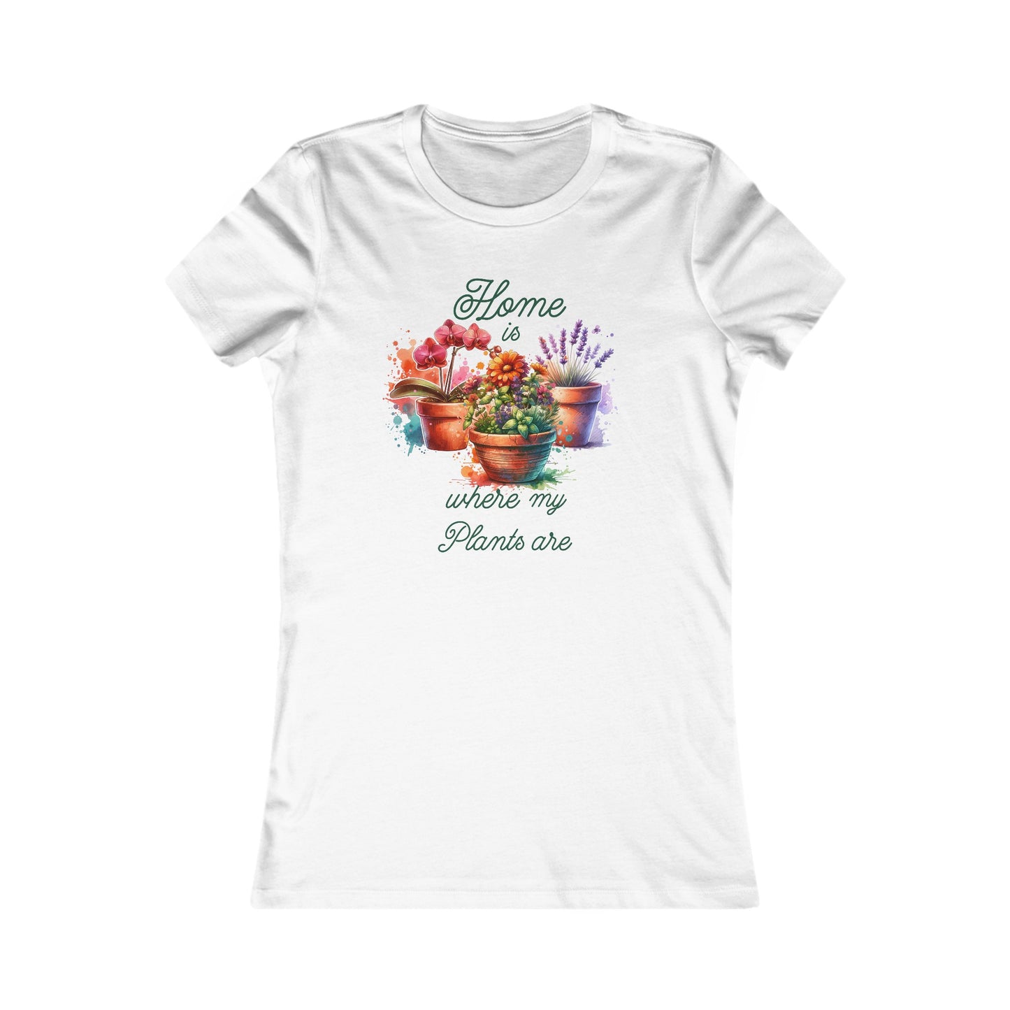 Home is where my plants are, Women's Favorite Tee