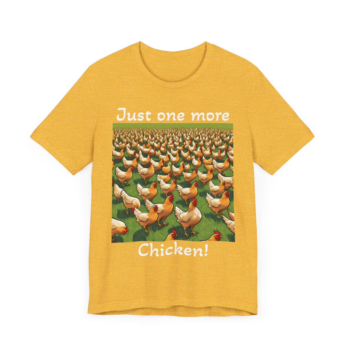 Just one more chicken, Unisex Jersey Short Sleeve Tee