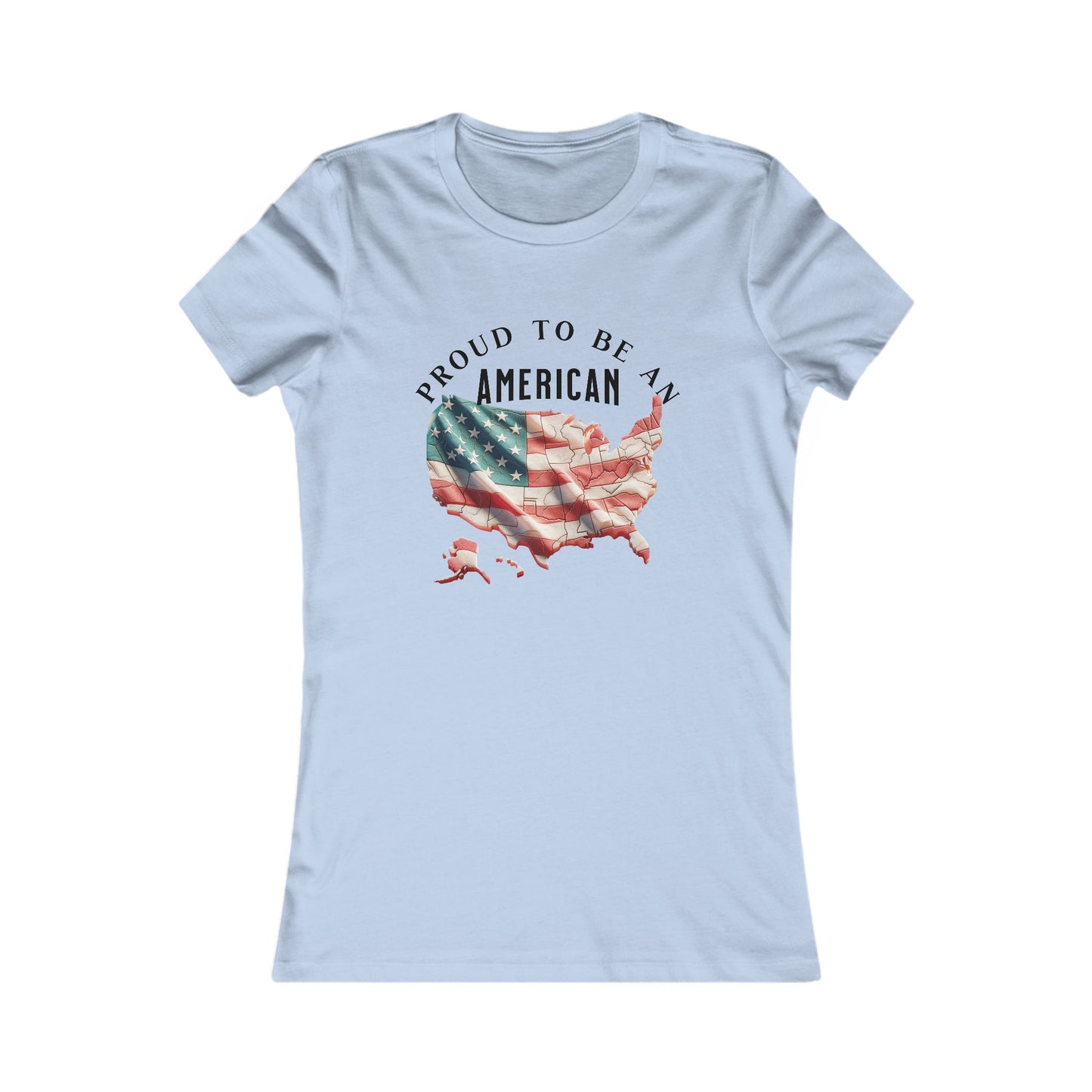 Proud to be an American Women's Favorite Tee