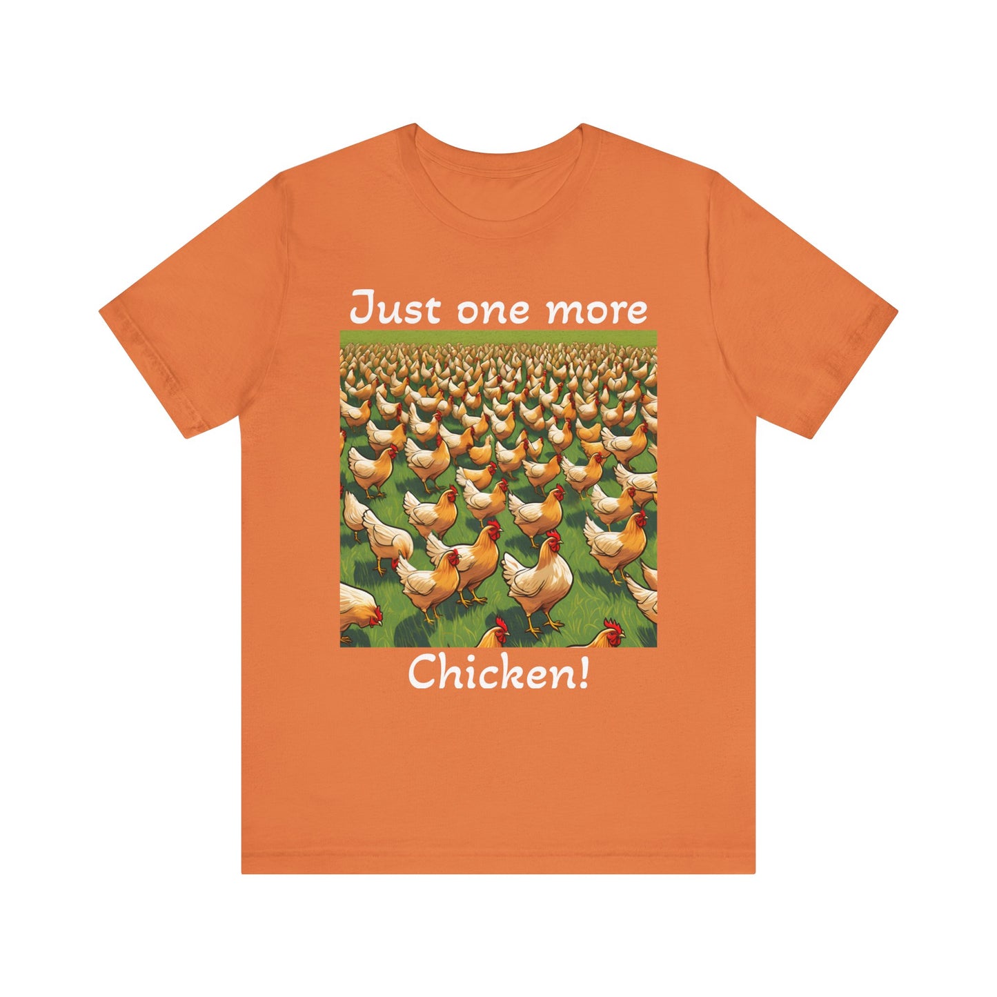 Just one more chicken, Unisex Jersey Short Sleeve Tee