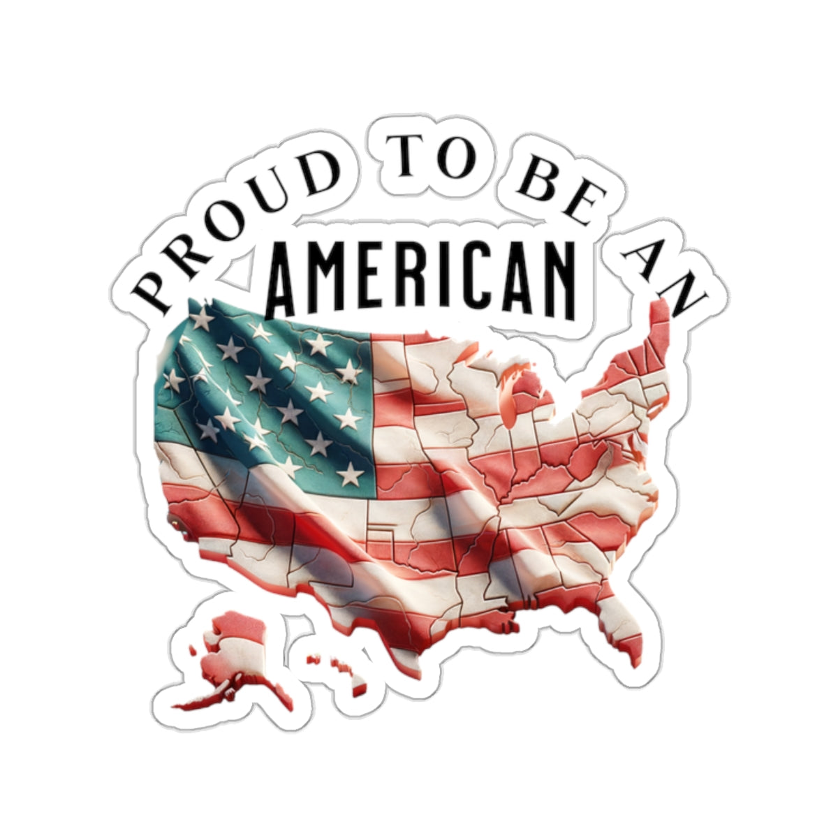 Proud to be an American Kiss-Cut Stickers