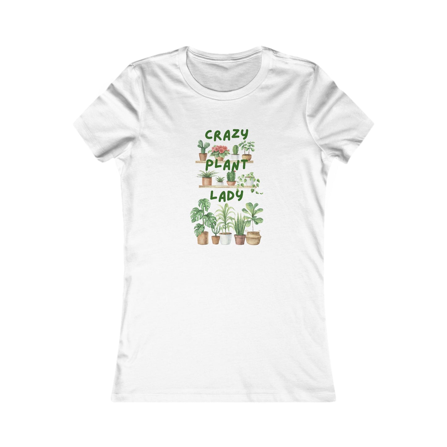 Crazy Plant Lady, Women's Favorite Tee