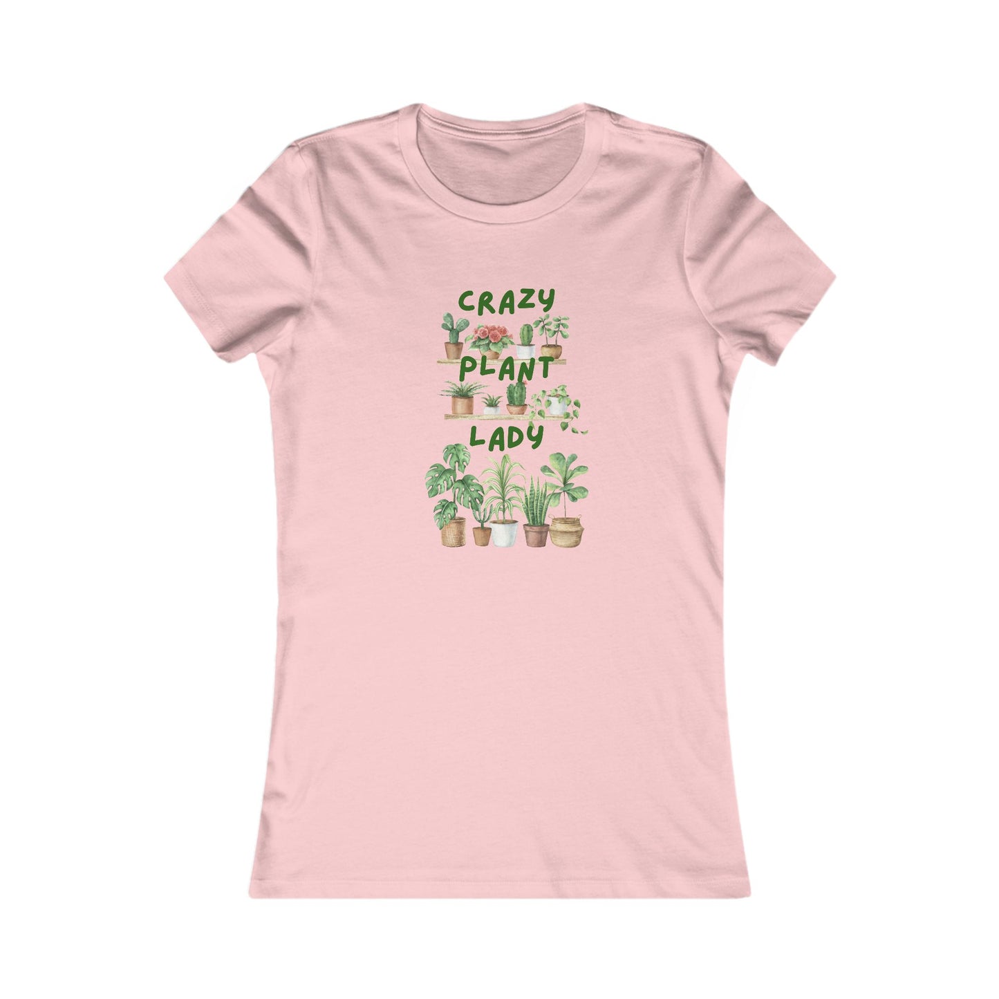 Crazy Plant Lady, Women's Favorite Tee