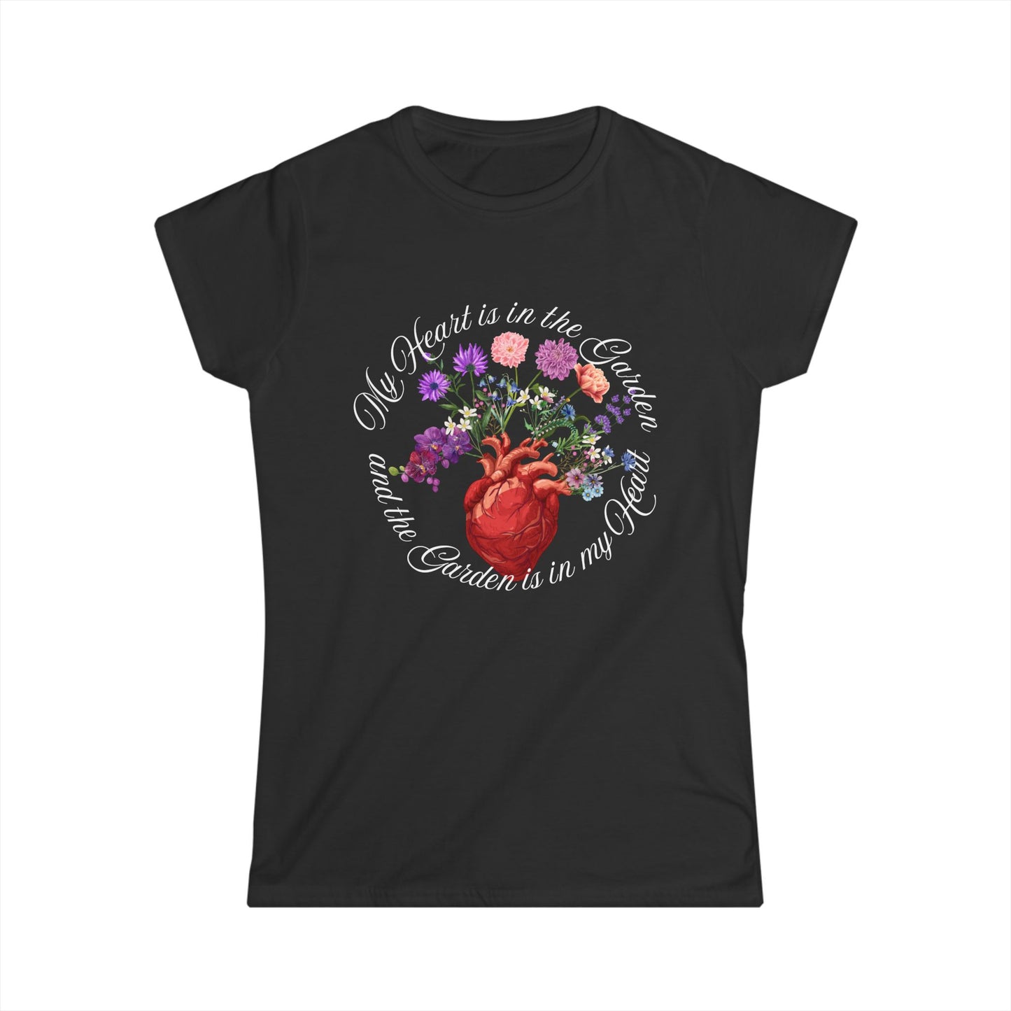 My Heart is in the Garden, Women's Softstyle Tee