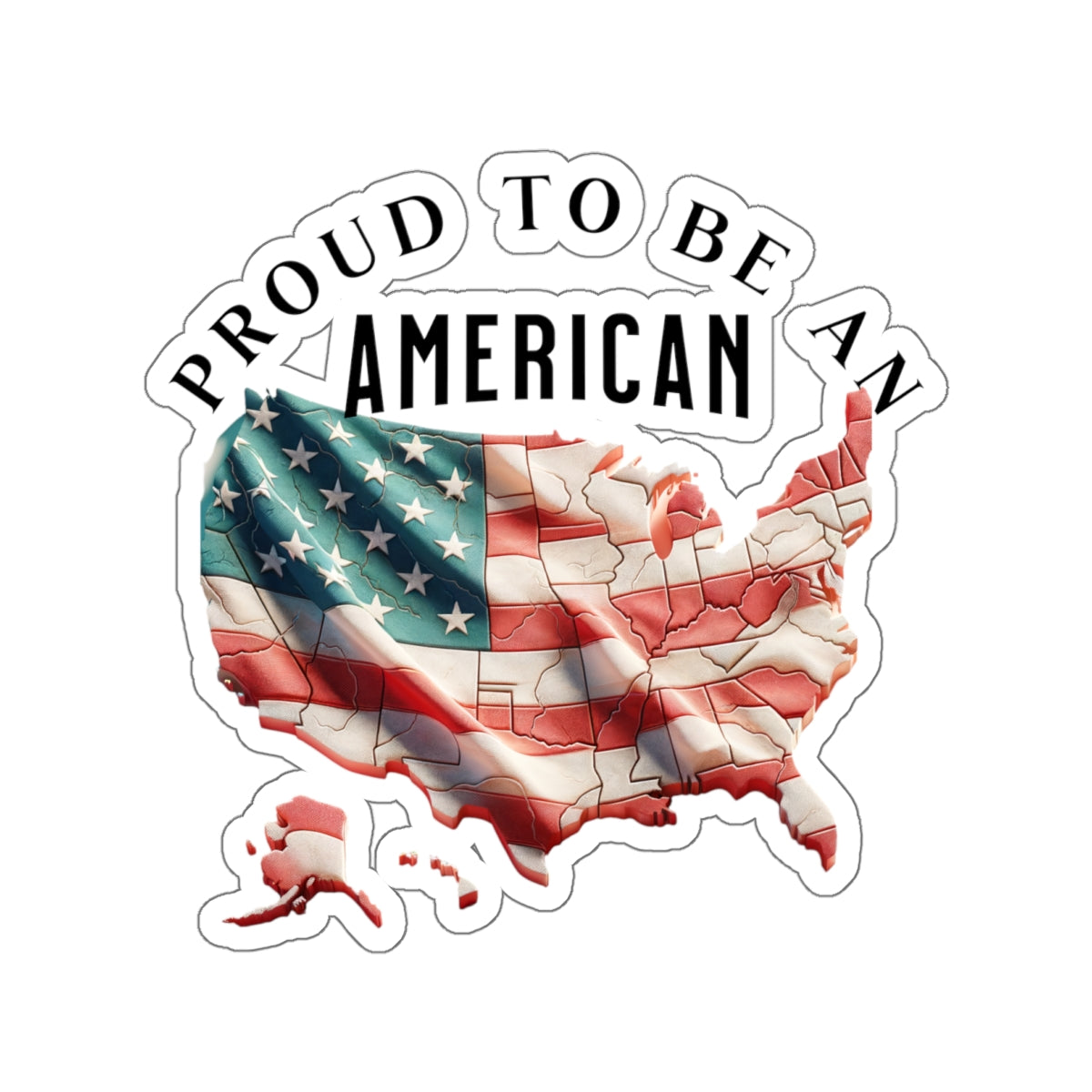 Proud to be an American Kiss-Cut Stickers