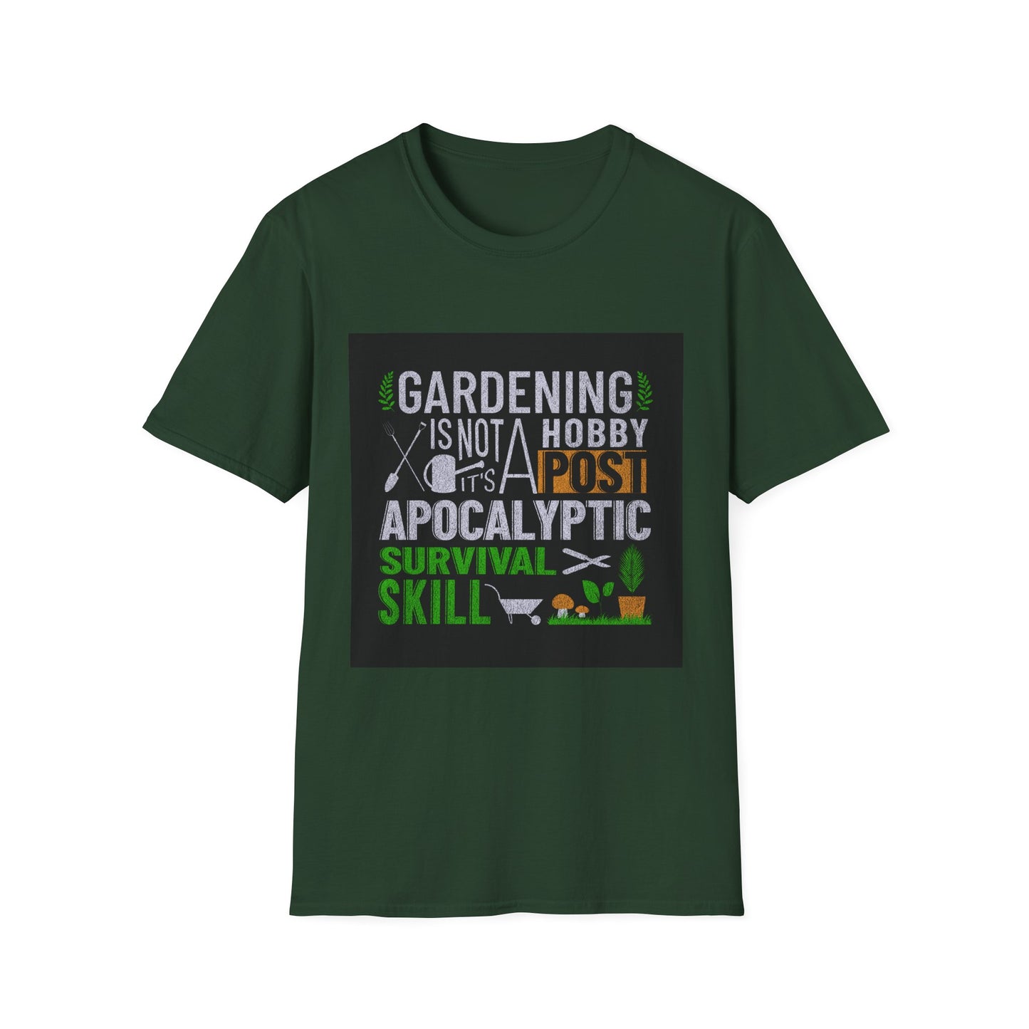 Gardening is a post apocalyptic skill, Unisex Softstyle T-Shirt