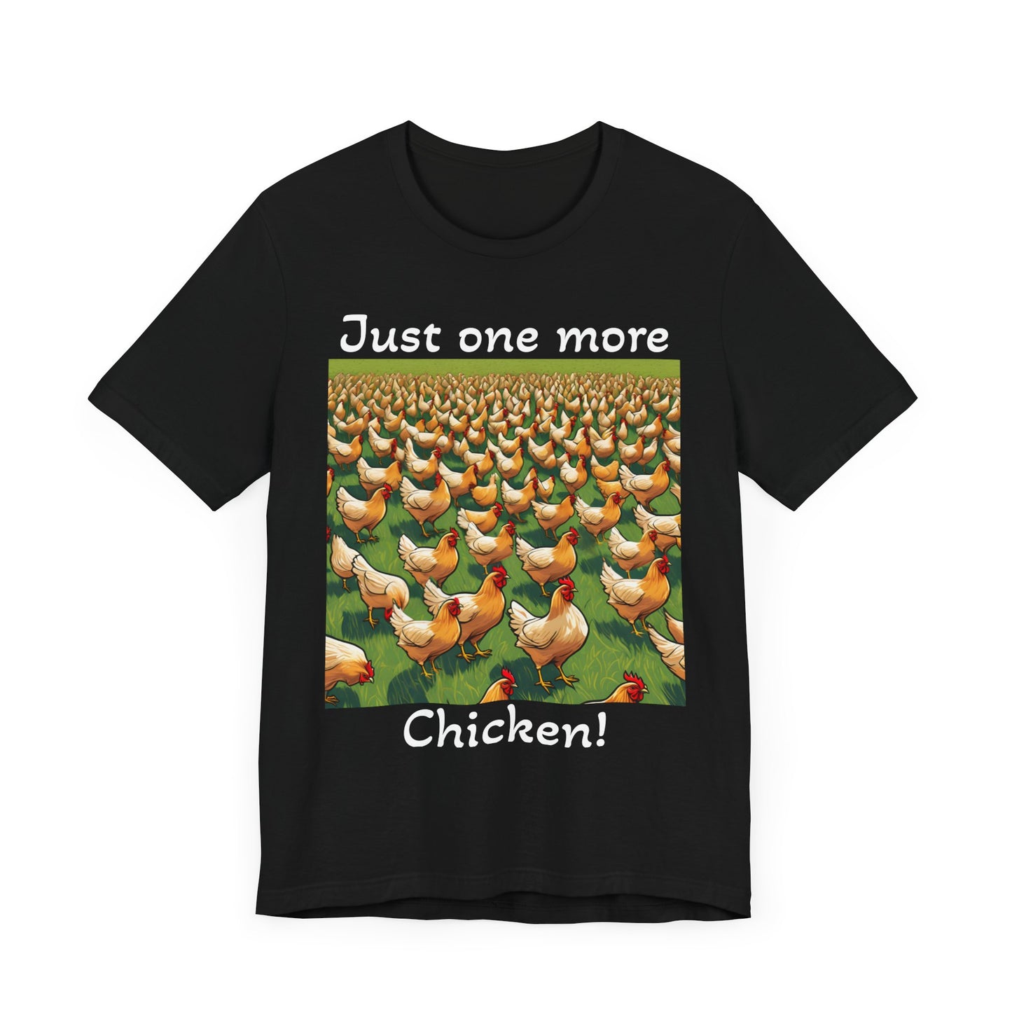 Just one more chicken, Unisex Jersey Short Sleeve Tee