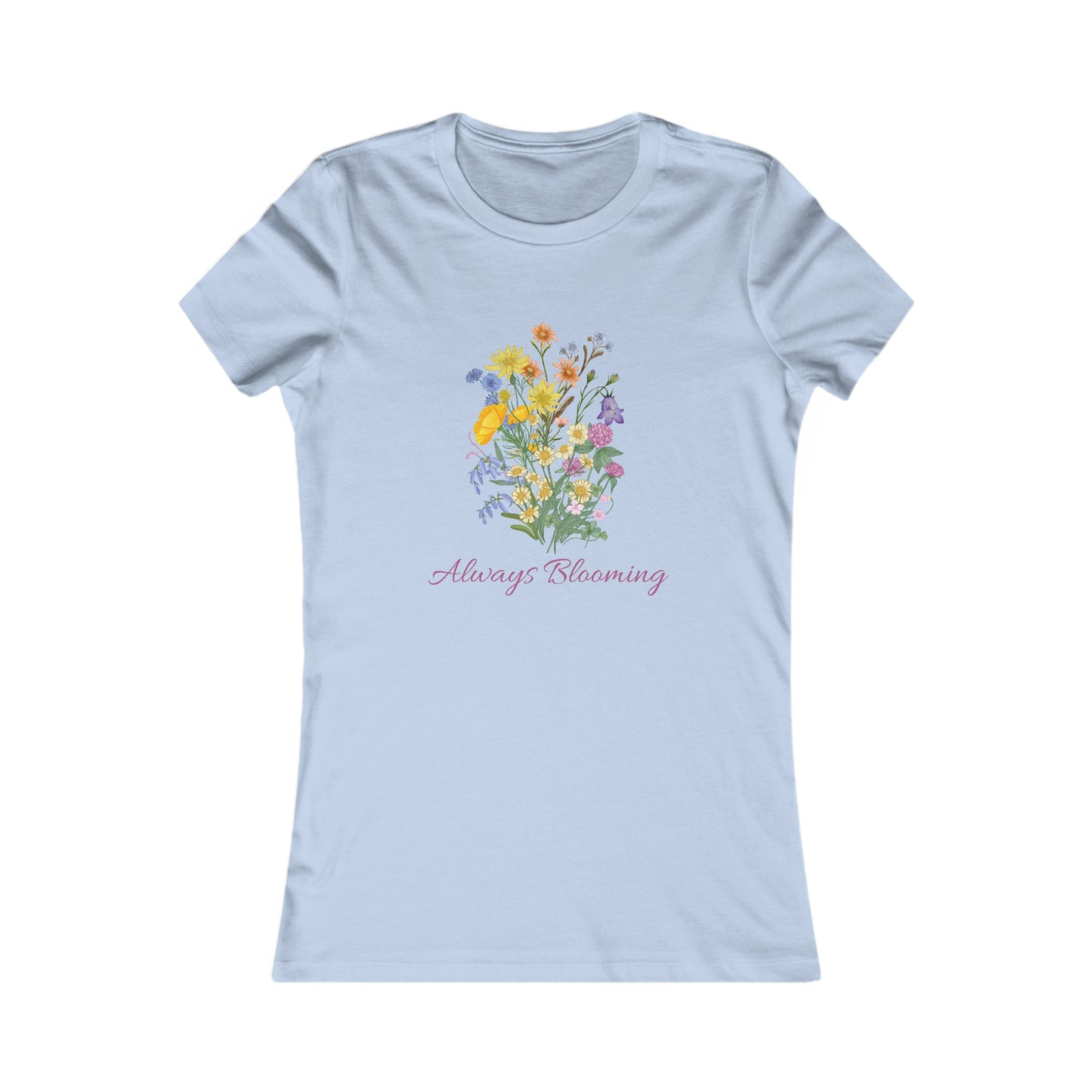 Always Blooming Wildflowers, Women's Favorite Tee