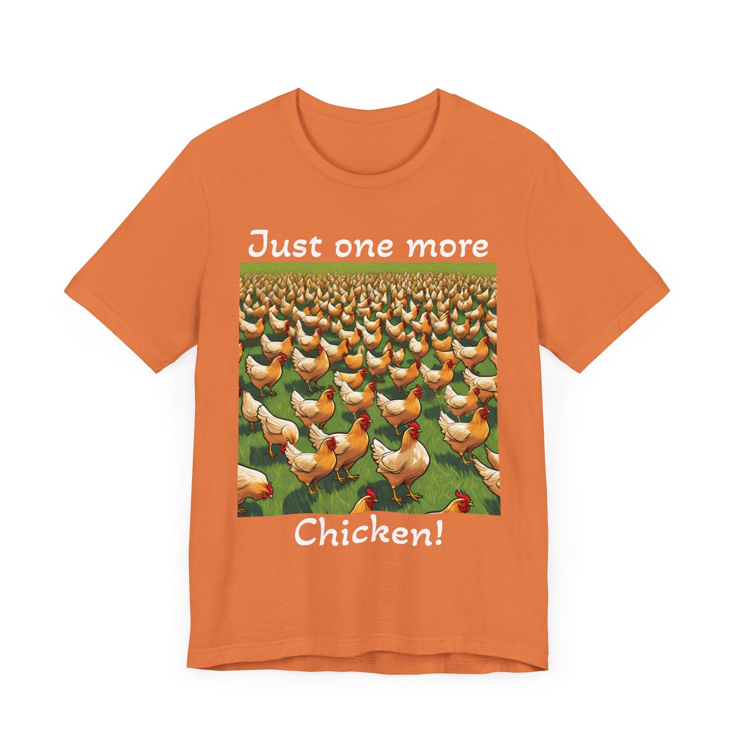 Just one more chicken, Unisex Jersey Short Sleeve Tee