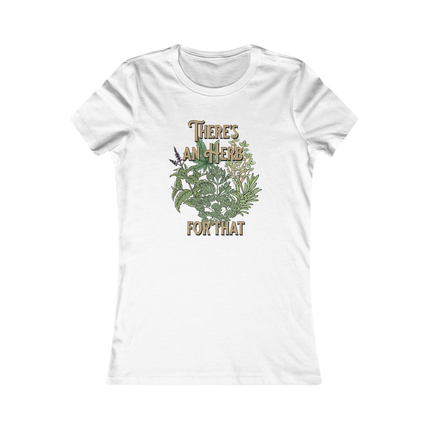 There's an Herb for That, Women's Favorite Tee