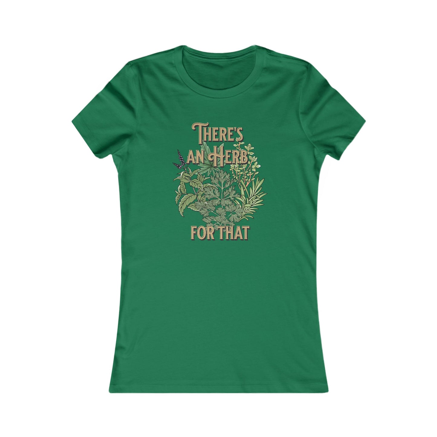 There's an Herb for That, Women's Favorite Tee