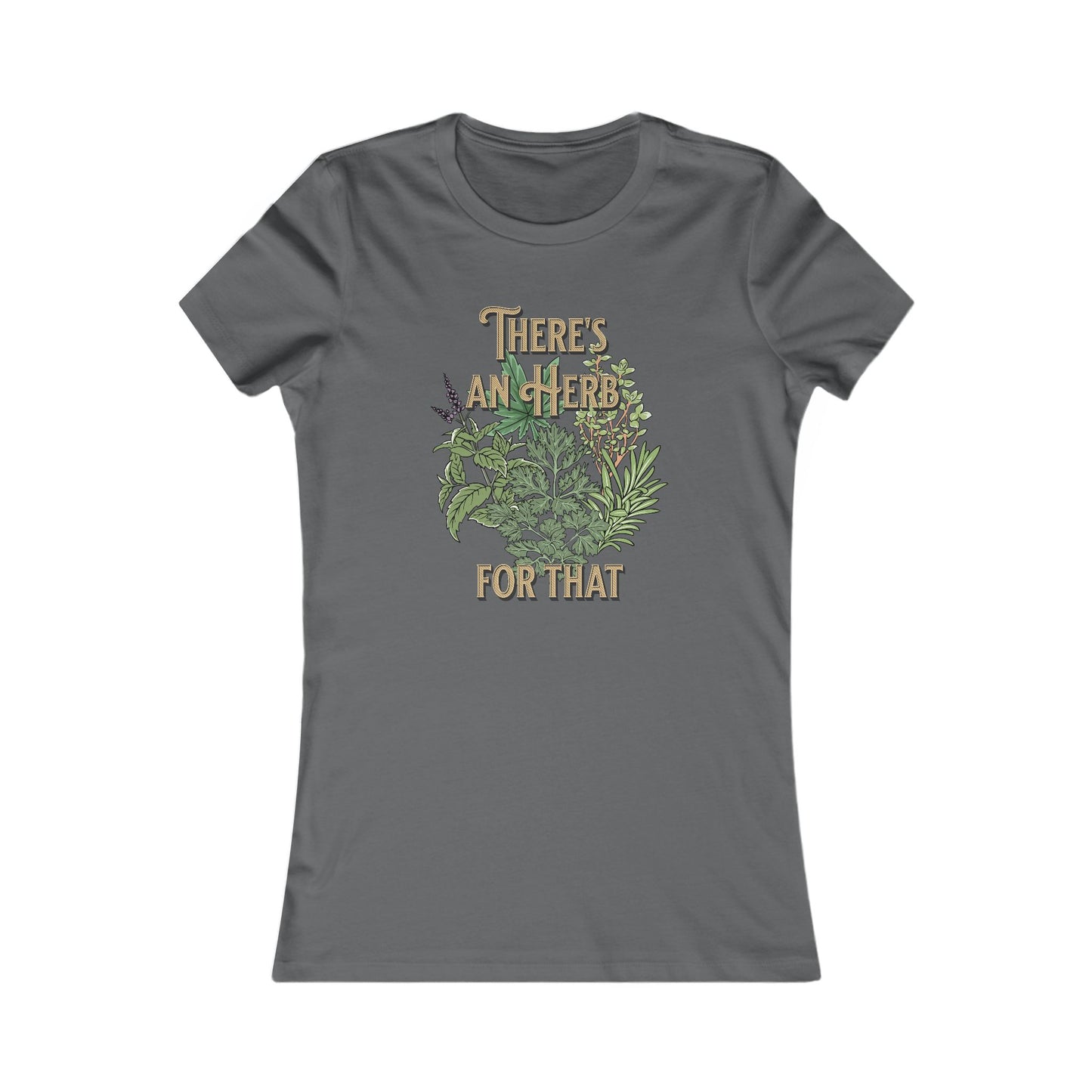 There's an Herb for That, Women's Favorite Tee