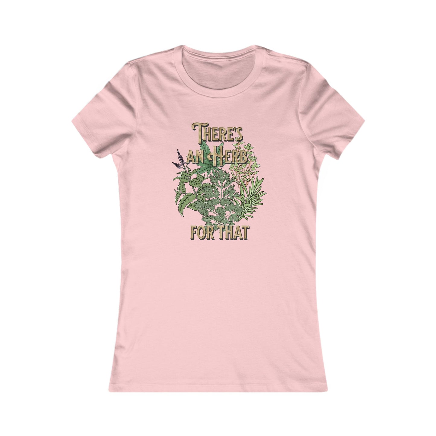 There's an Herb for That, Women's Favorite Tee